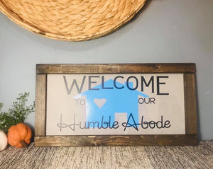 Welcome to our humble abode sign