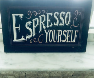 “Espresso yourself” Vintage Sign